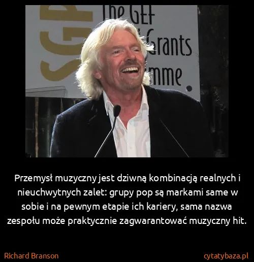 Richard Branson: Przemysł muzyczny jest dziwną kombinacją realnych i...
