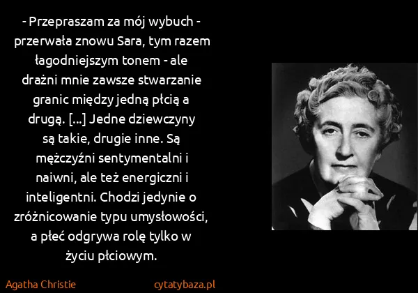 Agatha Christie: - Przepraszam za mój wybuch - przerwała znowu Sara, tym...