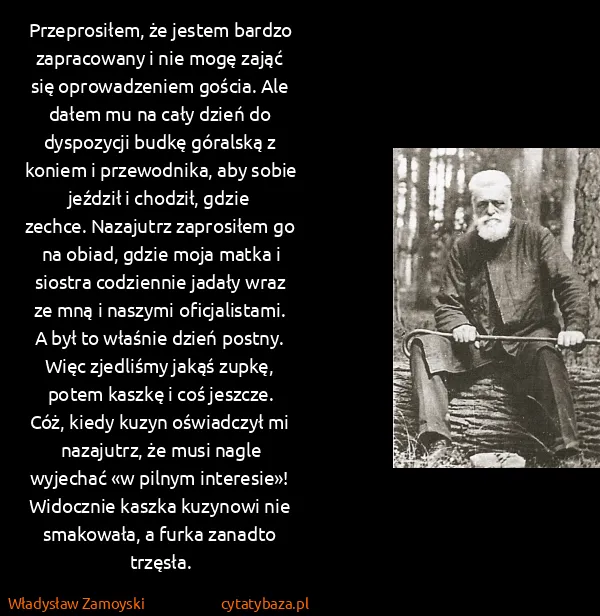 Władysław Zamoyski: Przeprosiłem, że jestem bardzo zapracowany i nie mogę...