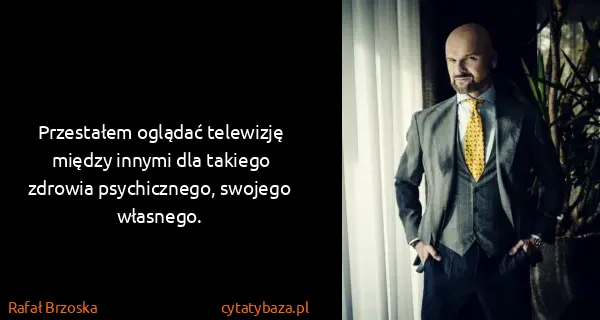 Rafał Brzoska: Przestałem oglądać telewizję między innymi dla takiego...