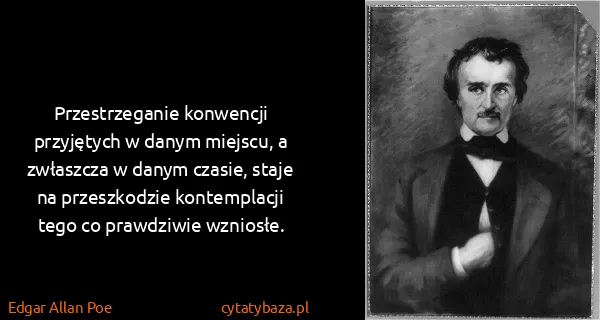 Edgar Allan Poe: Przestrzeganie konwencji przyjętych w danym miejscu, a...