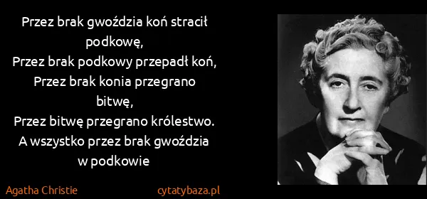 Agatha Christie: Przez brak gwoździa koń stracił podkowę,
Przez brak...