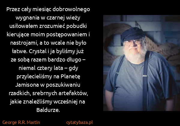 George R.R. Martin: Przez cały miesiąc dobrowolnego wygnania w czarnej wieży...