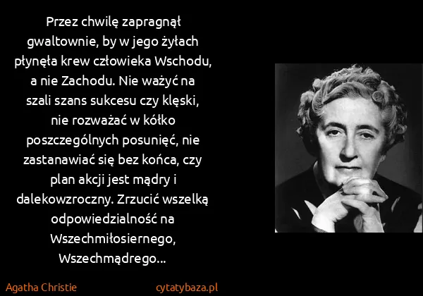 Agatha Christie: Przez chwilę zapragnął gwaltownie, by w jego żyłach...