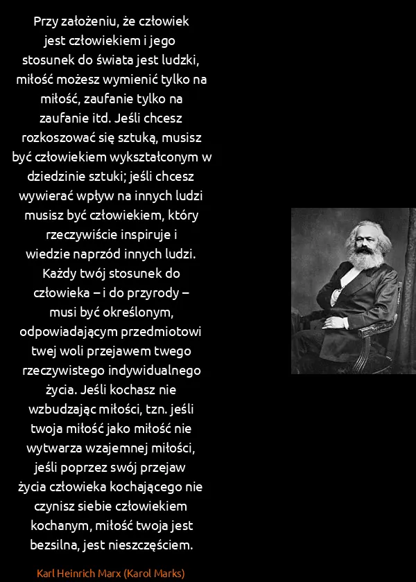 Karl Heinrich Marx (Karol Marks): Przy założeniu, że człowiek jest człowiekiem i jego...