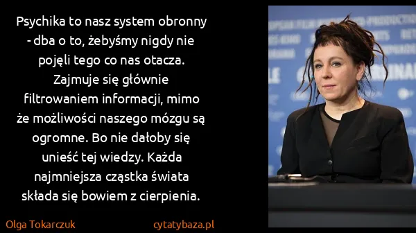 Olga Tokarczuk: Psychika to nasz system obronny - dba o to, żebyśmy...