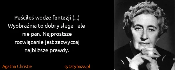 Agatha Christie: Puściłeś wodze fantazji (...) Wyobraźnia to dobry sługa...