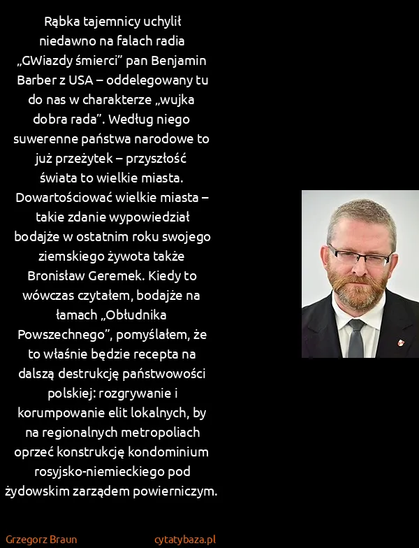 Grzegorz Braun: Rąbka tajemnicy uchylił niedawno na falach radia...
