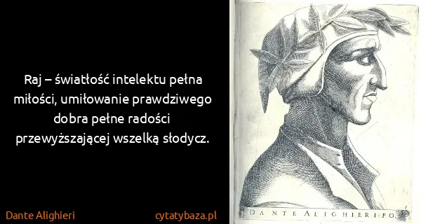 Dante Alighieri: Raj – światłość intelektu pełna miłości, umiłowanie...