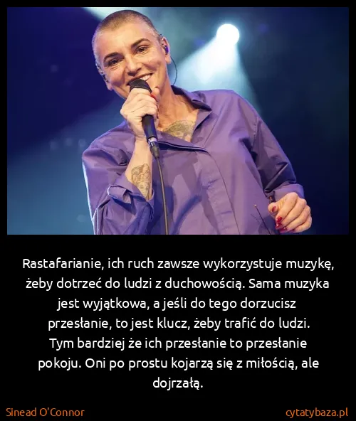 Sinead O'Connor: Rastafarianie, ich ruch zawsze wykorzystuje muzykę, żeby...