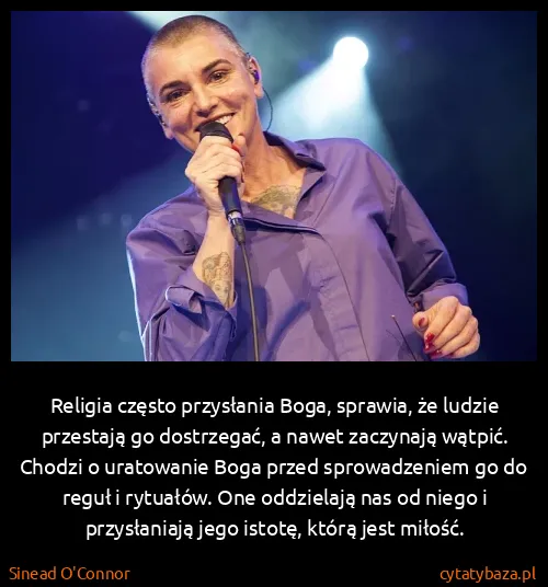 Sinead O'Connor: Religia często przysłania Boga, sprawia, że ludzie...