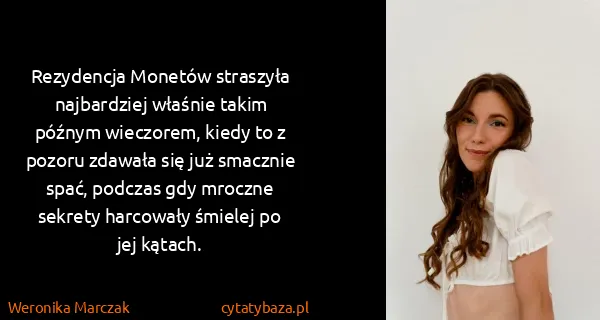 Weronika Marczak: Rezydencja Monetów straszyła najbardziej właśnie takim...