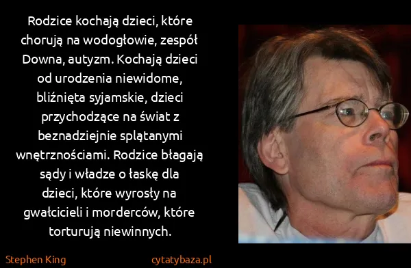 Stephen King: Rodzice kochają dzieci, które chorują na wodogłowie,...