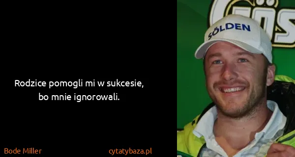 Bode Miller: Rodzice pomogli mi w sukcesie, bo mnie ignorowali.