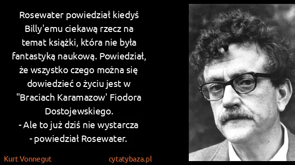Kurt Vonnegut: Rosewater powiedział kiedyś Billy'emu ciekawą rzecz na...