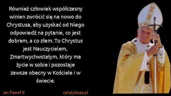 Jan Paweł II: Również człowiek współczesny winien zwrócić się na nowo...