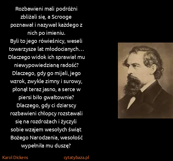 Karol Dickens: Rozbawieni mali podróżni zbliżali się, a Scrooge...