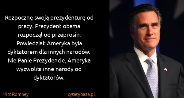 Mitt Romney: Rozpocznę swoją prezydenturę od pracy. Prezydent obama...