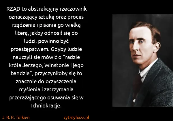 J. R. R. Tolkien: RZĄD to abstrakcyjny rzeczownik oznaczający sztukę oraz...