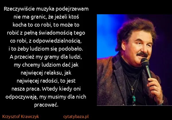 Krzysztof Krawczyk: Rzeczywiście muzyka podejrzewam nie ma granic, że jeżeli...