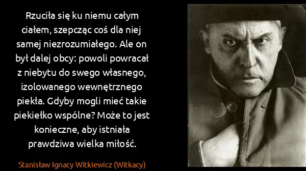 Stanisław Ignacy Witkiewicz (Witkacy): Rzuciła się ku niemu całym ciałem, szepcząc coś dla niej...