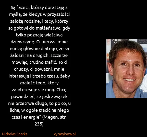 Nicholas Sparks: Są faceci, którzy dorastają z myślą, że kiedyś w...