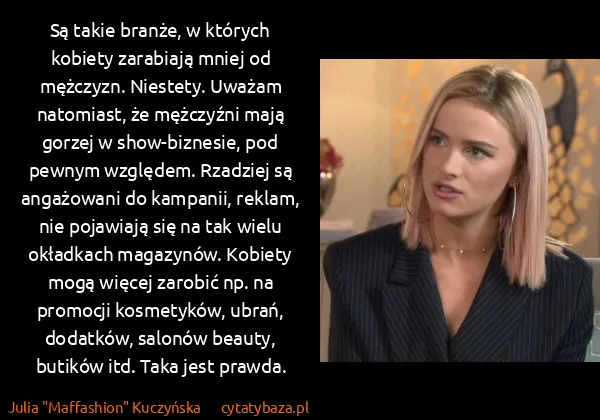 Julia "Maffashion" Kuczyńska: Są takie branże, w których kobiety zarabiają mniej od...