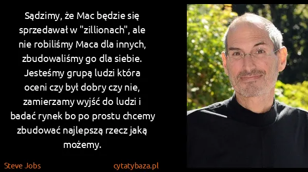 Steve Jobs: Sądzimy, że Mac będzie się sprzedawał w "zillionach",...