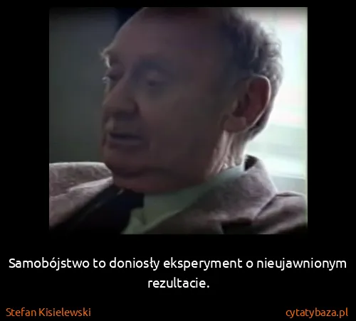 Stefan Kisielewski: Samobójstwo to doniosły eksperyment o nieujawnionym...