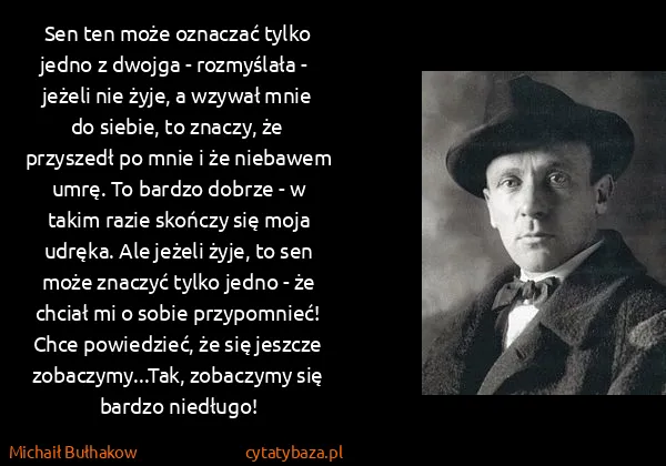 Michaił Bułhakow: Sen ten może oznaczać tylko jedno z dwojga - rozmyślała...
