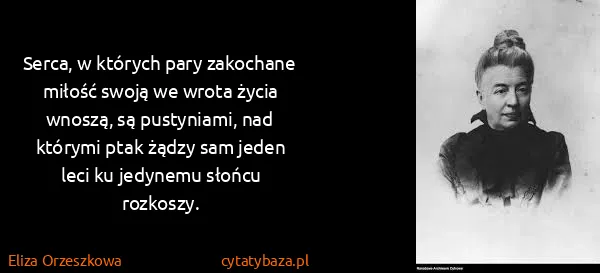 Eliza Orzeszkowa: Serca, w których pary zakochane miłość swoją we wrota...