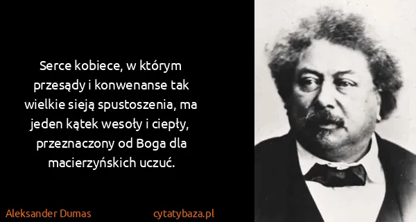 Aleksander Dumas: Serce kobiece, w którym przesądy i konwenanse tak...