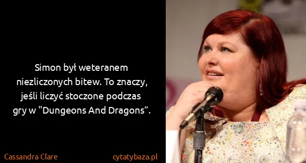 Cassandra Clare: Simon był weteranem niezliczonych bitew. To znaczy,...