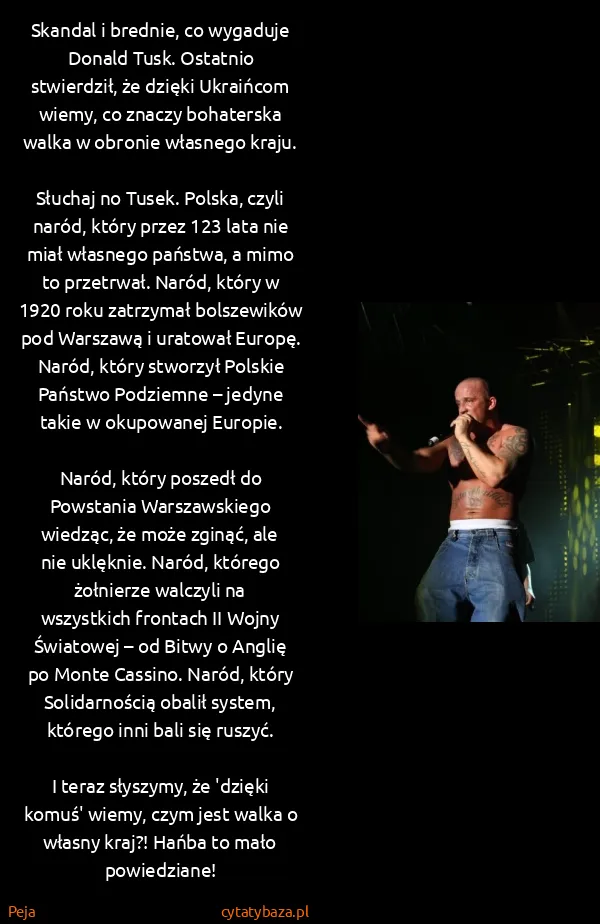 Peja: Skandal i brednie, co wygaduje Donald Tusk. Ostatnio...
