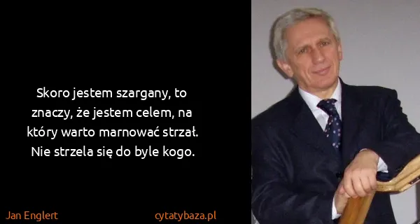 Jan Englert: Skoro jestem szargany, to znaczy, że jestem celem, na...