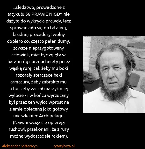 Aleksander Sołżenicyn: ...śledztwo, prowadzone z artykułu 58 PRAWIE NIGDY nie...