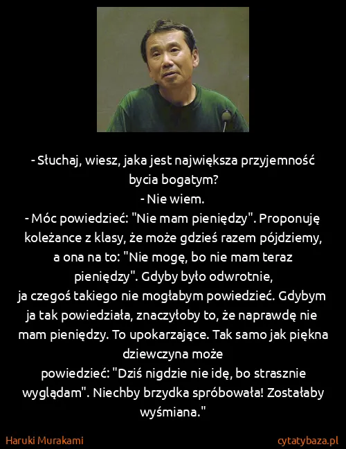 Haruki Murakami: - Słuchaj, wiesz, jaka jest największa przyjemność bycia...