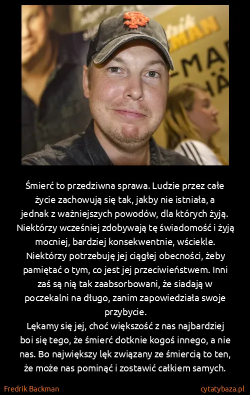 Fredrik Backman: Śmierć to przedziwna sprawa. Ludzie przez całe życie...
