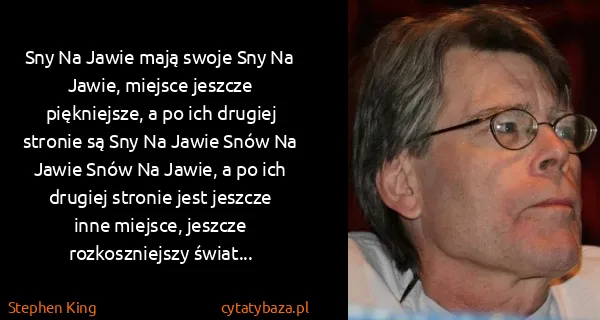Stephen King: Sny Na Jawie mają swoje Sny Na Jawie, miejsce jeszcze...