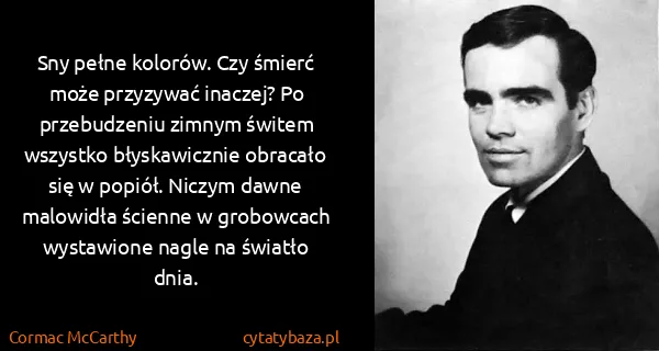 Cormac McCarthy: Sny pełne kolorów. Czy śmierć może przyzywać inaczej? Po...