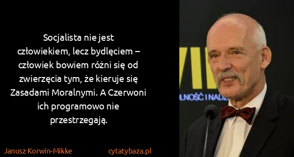 Janusz Korwin-Mikke: Socjalista nie jest człowiekiem, lecz bydlęciem –...