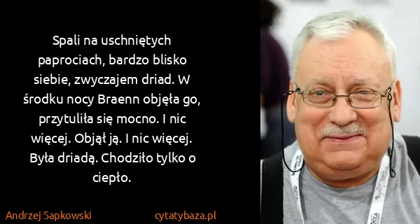 Andrzej Sapkowski: Spali na uschniętych paprociach, bardzo blisko siebie,...