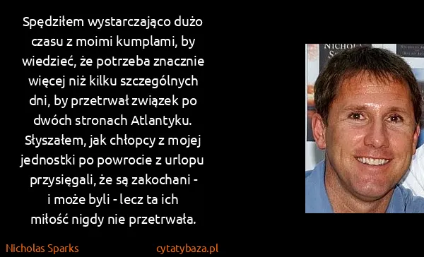 Nicholas Sparks: Spędziłem wystarczająco dużo czasu z moimi kumplami, by...