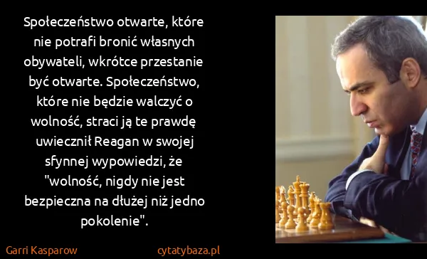 Garri Kasparow: Społeczeństwo otwarte, które nie potrafi bronić własnych...