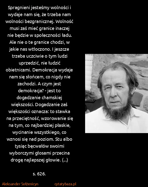 Aleksander Sołżenicyn: Spragnieni jesteśmy wolności i wydaje nam się, że trzeba...