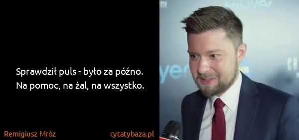 Remigiusz Mróz: Sprawdził puls - było za późno. Na pomoc, na żal, na...