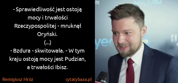 Remigiusz Mróz: - Sprawiedliwość jest ostoją mocy i trwałości...