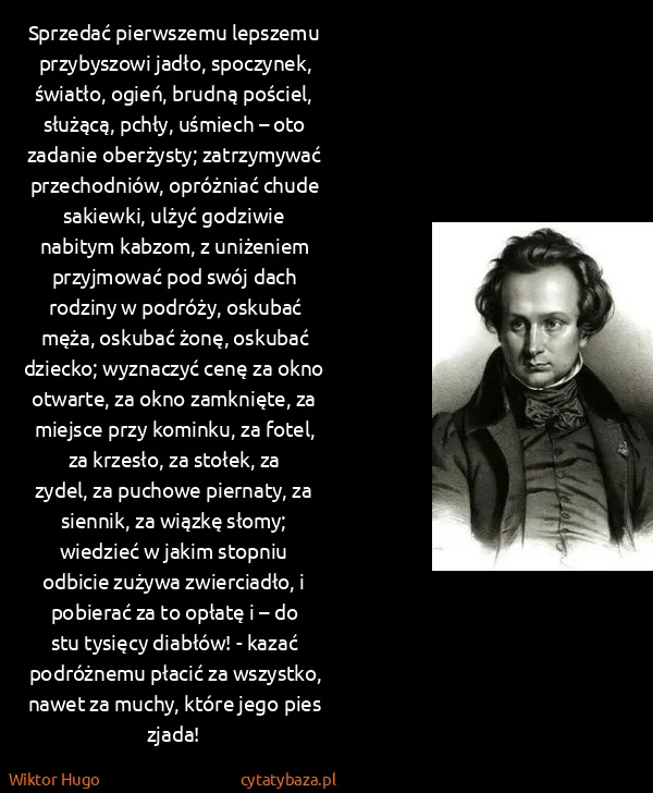 Wiktor Hugo: Sprzedać pierwszemu lepszemu przybyszowi jadło,...