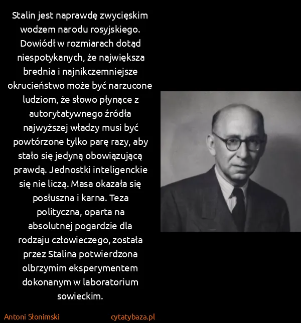 Antoni Słonimski: Stalin jest naprawdę zwycięskim wodzem narodu...