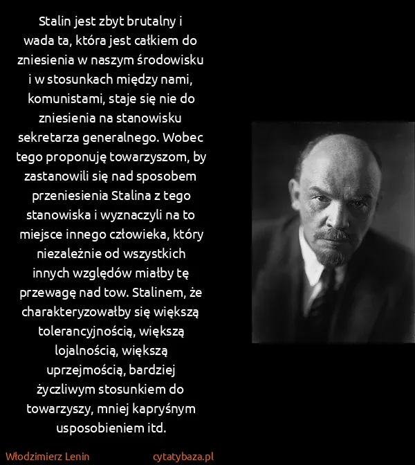 Włodzimierz Lenin: Stalin jest zbyt brutalny i wada ta, która jest całkiem...